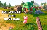幻獸帕魯：探索UEVR Mod打造的全新VR游戲體驗