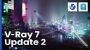 Chaos发布V-Ray7.2：照片秒转材质！